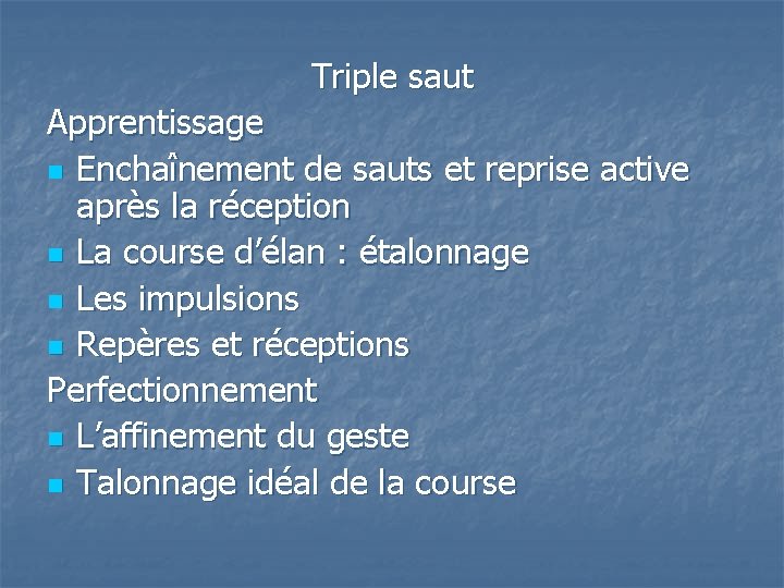 Triple saut Apprentissage n Enchaînement de sauts et reprise active après la réception n