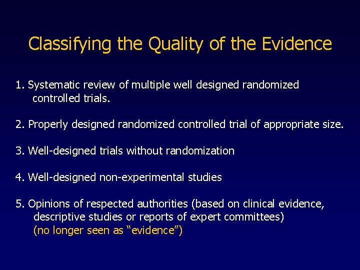 Classifying the Quality of the Evidence 1. Systematic review of multiple well designed randomized