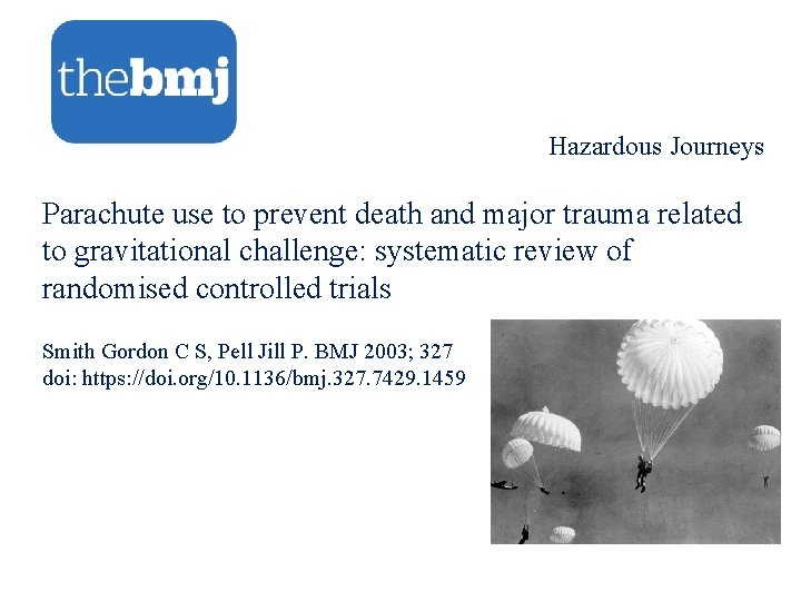 Hazardous Journeys Parachute use to prevent death and major trauma related to gravitational challenge: