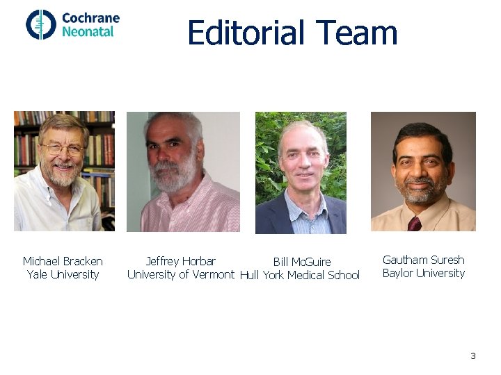 Editorial Team Michael Bracken Yale University Jeffrey Horbar Bill Mc. Guire University of Vermont