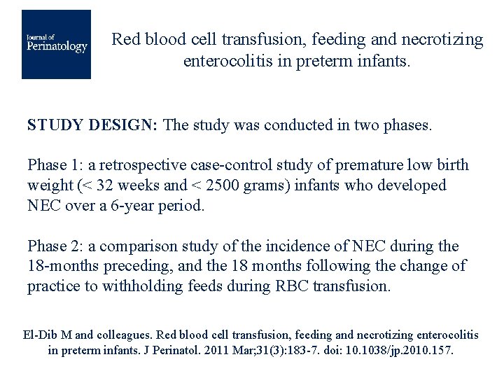 Red blood cell transfusion, feeding and necrotizing enterocolitis in preterm infants. STUDY DESIGN: The