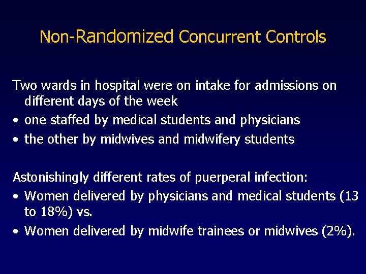 Non-Randomized Concurrent Controls Two wards in hospital were on intake for admissions on different