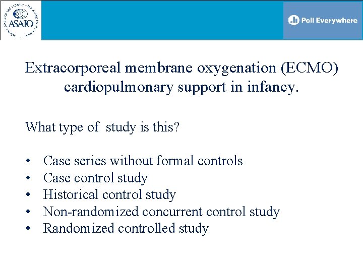 Extracorporeal membrane oxygenation (ECMO) cardiopulmonary support in infancy. What type of study is this?