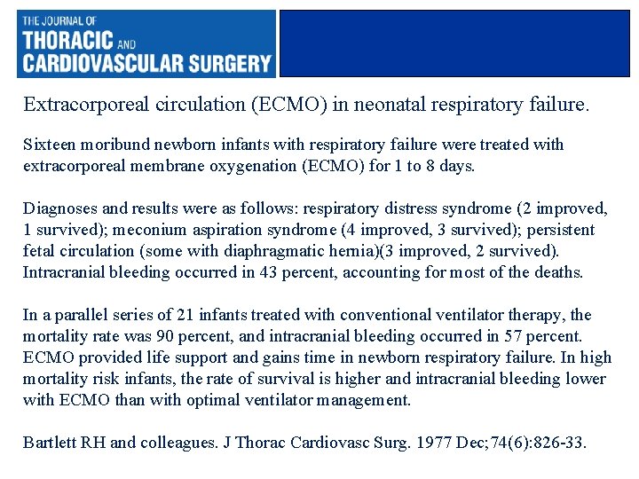 Extracorporeal circulation (ECMO) in neonatal respiratory failure. Sixteen moribund newborn infants with respiratory failure