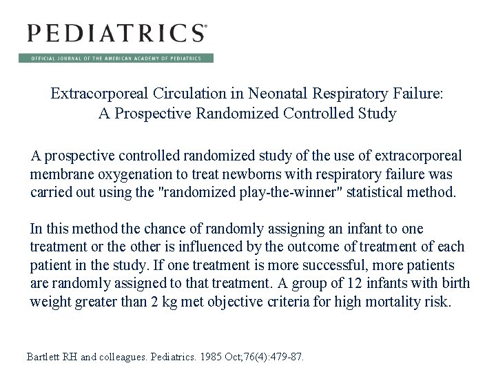 Extracorporeal Circulation in Neonatal Respiratory Failure: A Prospective Randomized Controlled Study A prospective controlled