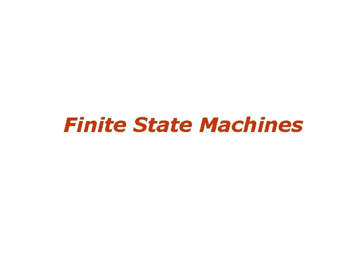 Finite State Machines 