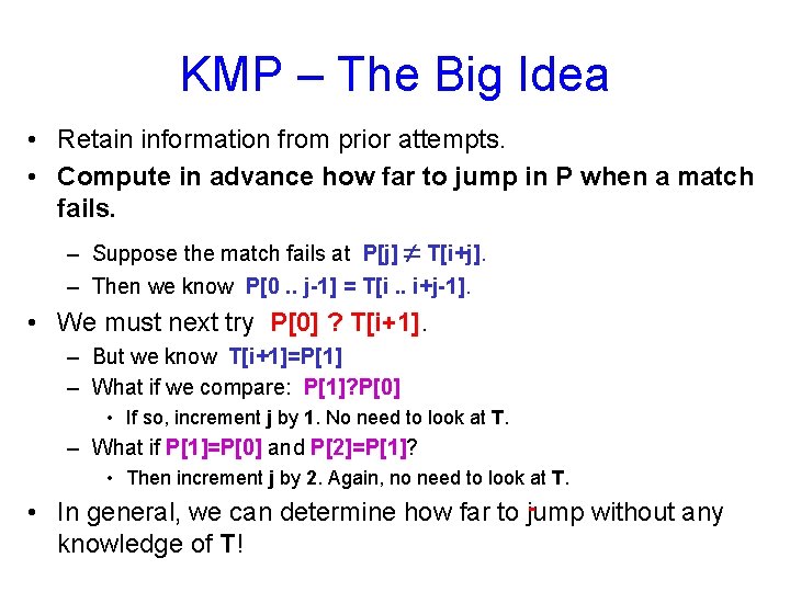 KMP – The Big Idea • Retain information from prior attempts. • Compute in