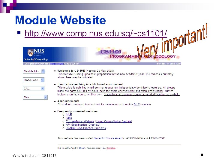 Module Website § http: //www. comp. nus. edu. sg/~cs 1101/ What's in store in
