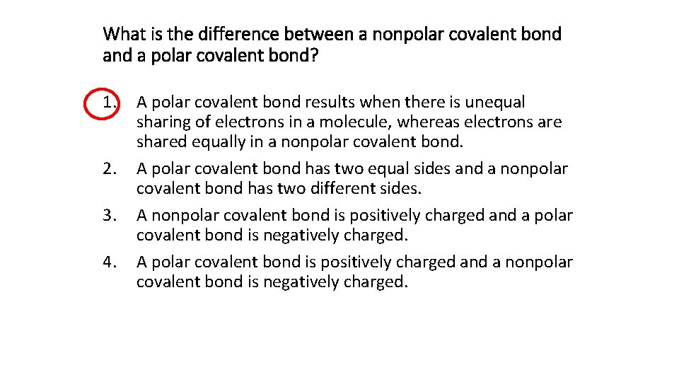 What is the difference between a nonpolar covalent bond a polar covalent bond? 1.