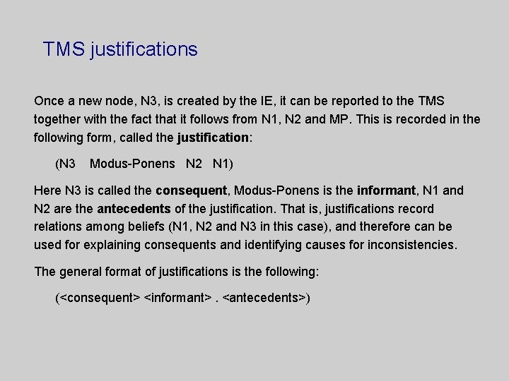 TMS justifications Once a new node, N 3, is created by the IE, it