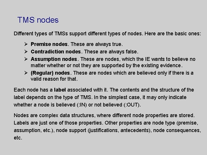 TMS nodes Different types of TMSs support different types of nodes. Here are the