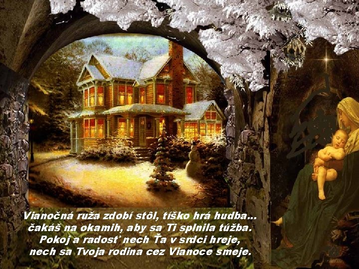 Vianočná ruža zdobí stôl, tíško hrá hudba. . . čakáš na okamih, aby sa