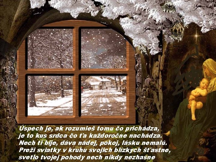 Úspech je, ak rozumieš tomu čo prichádza, je to kus srdca čo ťa každoročne