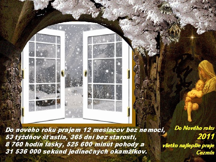 Do nového roku prajem 12 mesiacov bez nemoci, Do Nového roku 2011 53 týždňov