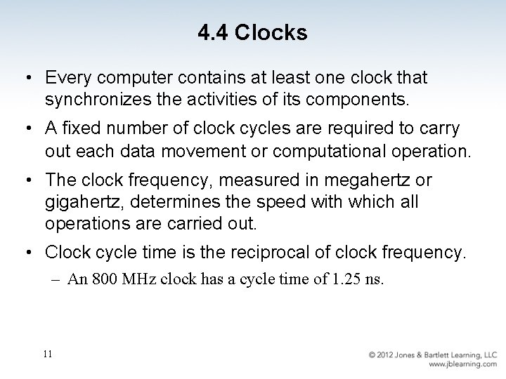 4. 4 Clocks • Every computer contains at least one clock that synchronizes the