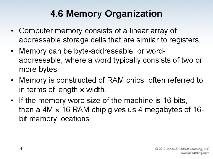 4. 6 Memory Organization • Computer memory consists of a linear array of addressable