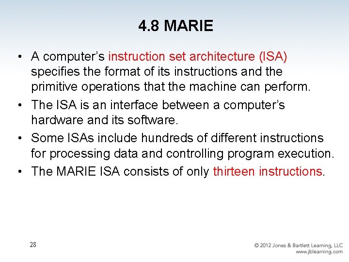 4. 8 MARIE • A computer’s instruction set architecture (ISA) specifies the format of