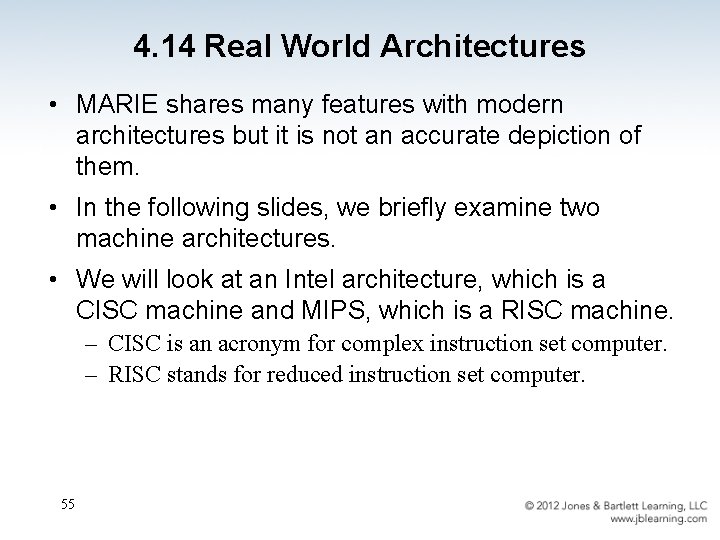 4. 14 Real World Architectures • MARIE shares many features with modern architectures but