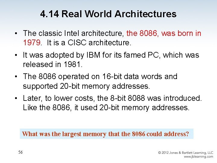 4. 14 Real World Architectures • The classic Intel architecture, the 8086, was born