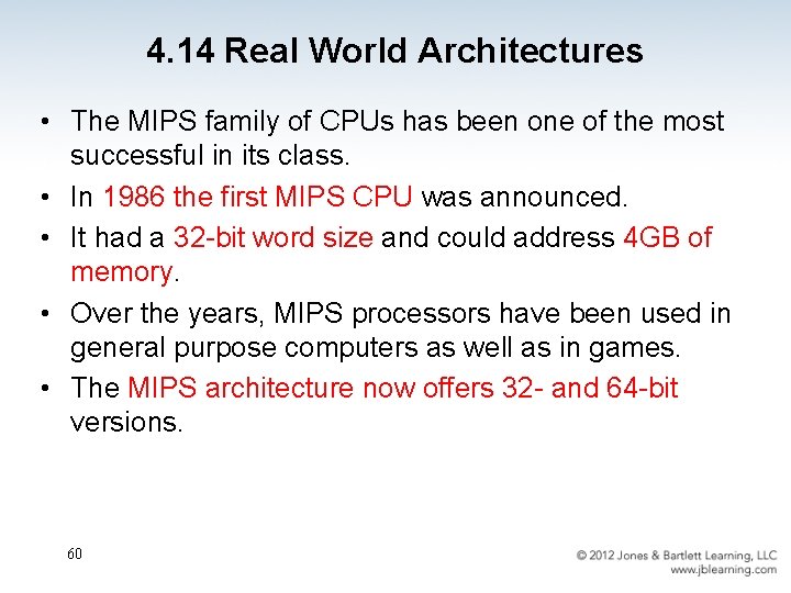 4. 14 Real World Architectures • The MIPS family of CPUs has been one