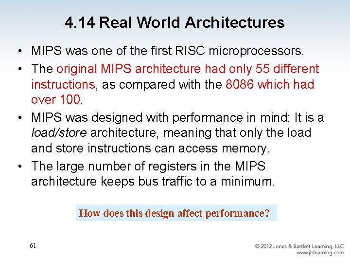 4. 14 Real World Architectures • MIPS was one of the first RISC microprocessors.