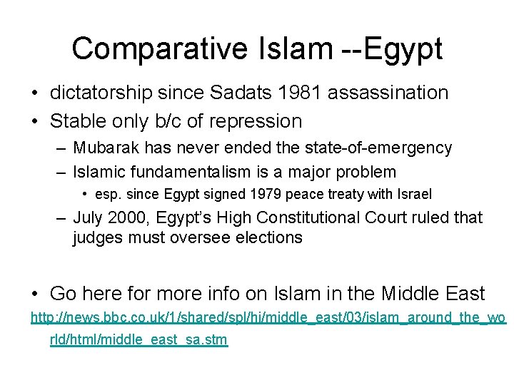 Comparative Islam --Egypt • dictatorship since Sadats 1981 assassination • Stable only b/c of