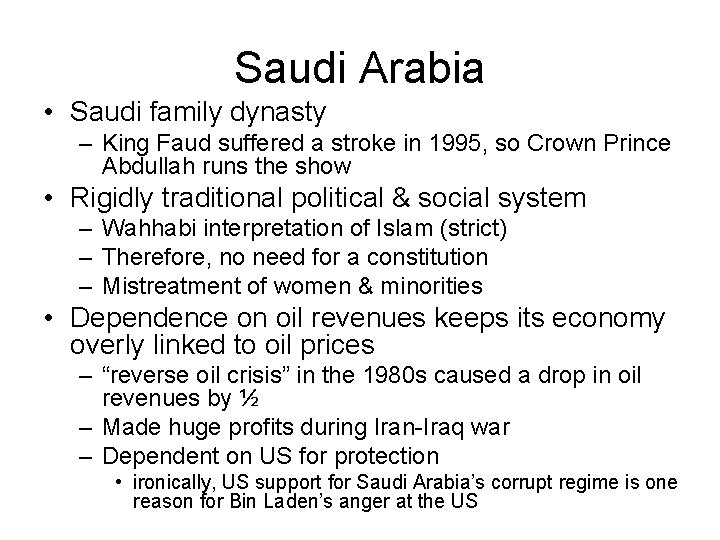 Saudi Arabia • Saudi family dynasty – King Faud suffered a stroke in 1995,