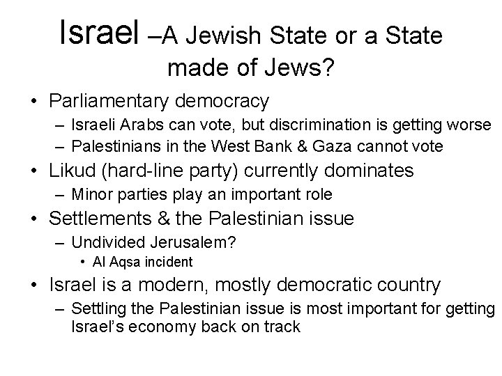 Israel –A Jewish State or a State made of Jews? • Parliamentary democracy –