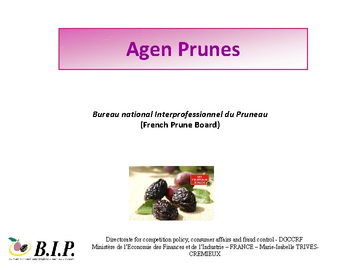 Agen Prunes Bureau national Interprofessionnel du Pruneau (French Prune Board) Directorate for competition policy,