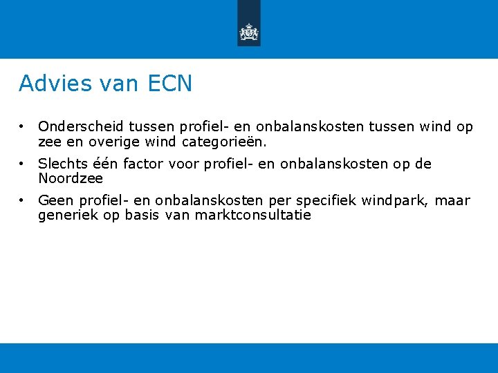 Advies van ECN • Onderscheid tussen profiel- en onbalanskosten tussen wind op zee en Advies van ECN • Onderscheid tussen profiel- en onbalanskosten tussen wind op zee en