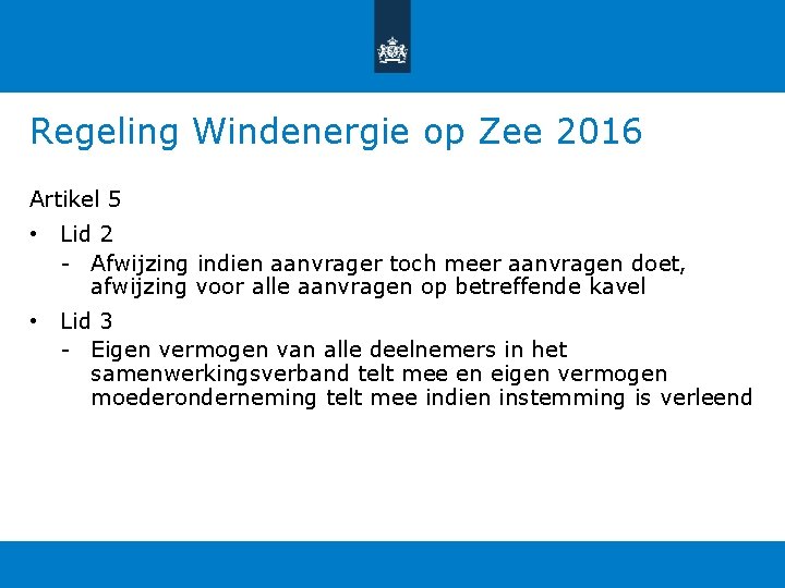 Regeling Windenergie op Zee 2016 Artikel 5 • Lid 2 - Afwijzing indien aanvrager Regeling Windenergie op Zee 2016 Artikel 5 • Lid 2 - Afwijzing indien aanvrager