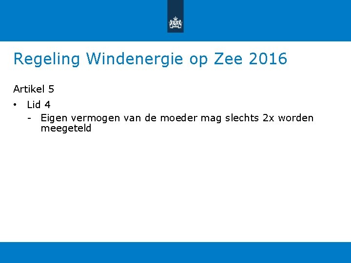 Regeling Windenergie op Zee 2016 Artikel 5 • Lid 4 - Eigen vermogen van Regeling Windenergie op Zee 2016 Artikel 5 • Lid 4 - Eigen vermogen van
