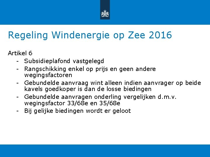 Regeling Windenergie op Zee 2016 Artikel 6 - Subsidieplafond vastgelegd - Rangschikking enkel op Regeling Windenergie op Zee 2016 Artikel 6 - Subsidieplafond vastgelegd - Rangschikking enkel op