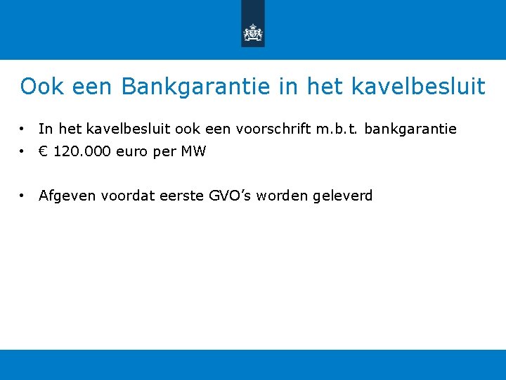Ook een Bankgarantie in het kavelbesluit • In het kavelbesluit ook een voorschrift m. Ook een Bankgarantie in het kavelbesluit • In het kavelbesluit ook een voorschrift m.
