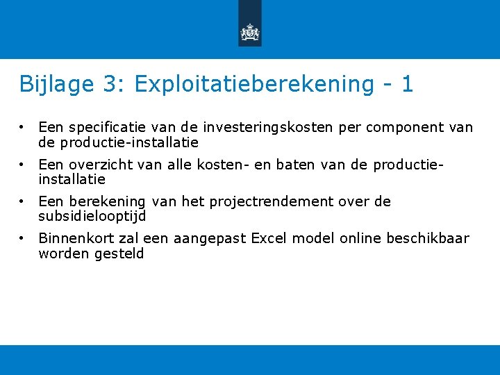Bijlage 3: Exploitatieberekening - 1 • Een specificatie van de investeringskosten per component van Bijlage 3: Exploitatieberekening - 1 • Een specificatie van de investeringskosten per component van