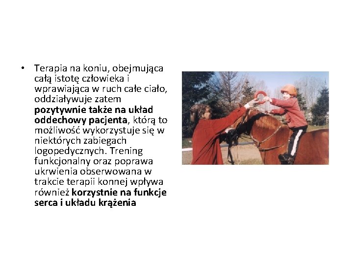  • Terapia na koniu, obejmująca całą istotę człowieka i wprawiająca w ruch całe