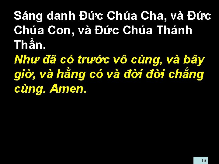  • Sáng danh Ðức Chúa Cha, và Ðức Chúa Con, và Ðức Chúa