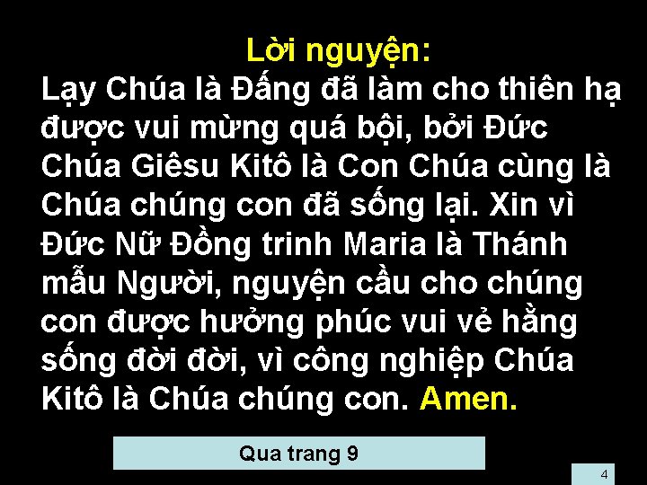  • Lời nguyện: • Lạy Chúa là Đấng đã làm cho thiên hạ