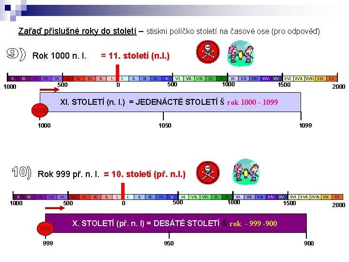Zařaď příslušné roky do století – stiskni políčko století na časové ose (pro odpověď)