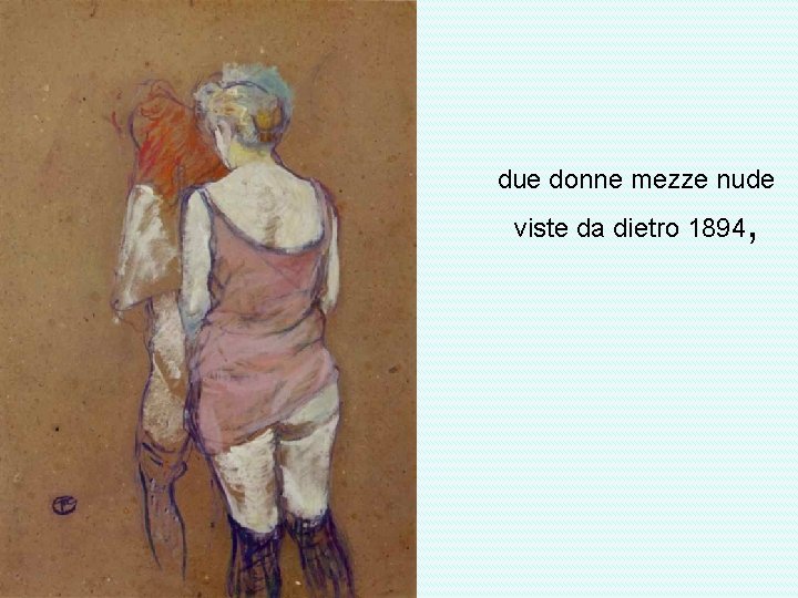 due donne mezze nude viste da dietro 1894 , 