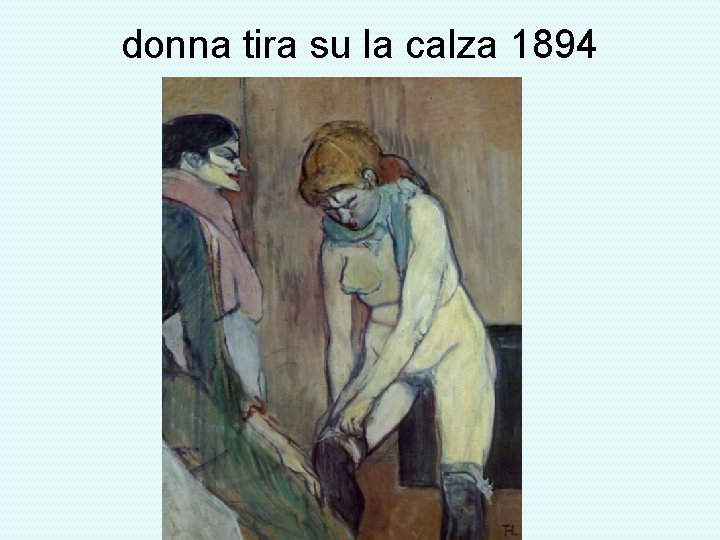 donna tira su la calza 1894 