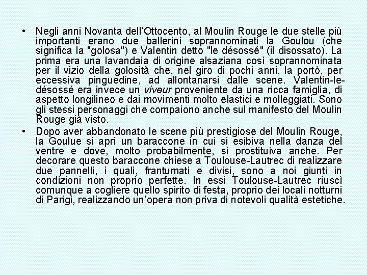  • Negli anni Novanta dell’Ottocento, al Moulin Rouge le due stelle più importanti