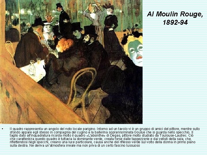 Al Moulin Rouge, 1892 -94 • Il quadro rappresenta un angolo del noto locale