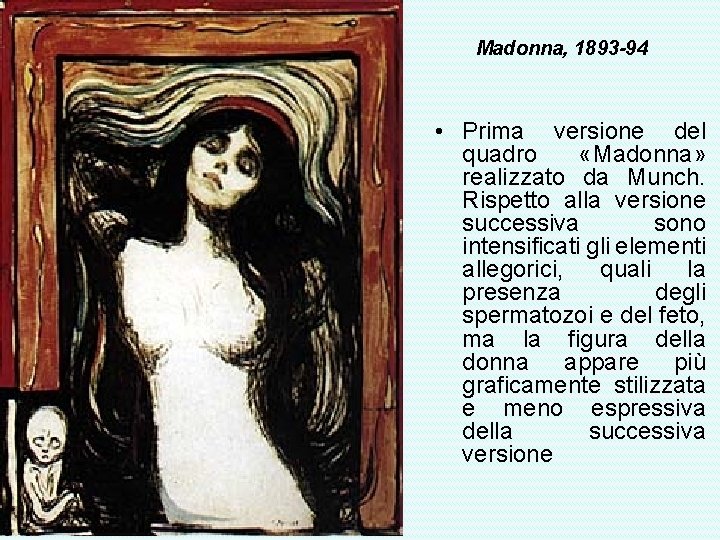 Madonna, 1893 -94 • Prima versione del quadro «Madonna» realizzato da Munch. Rispetto alla