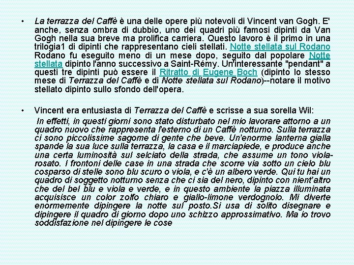  • La terrazza del Caffè è una delle opere più notevoli di Vincent