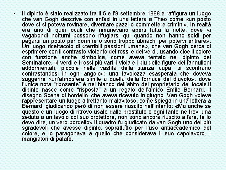  • Il dipinto è stato realizzato tra il 5 e l’ 8 settembre