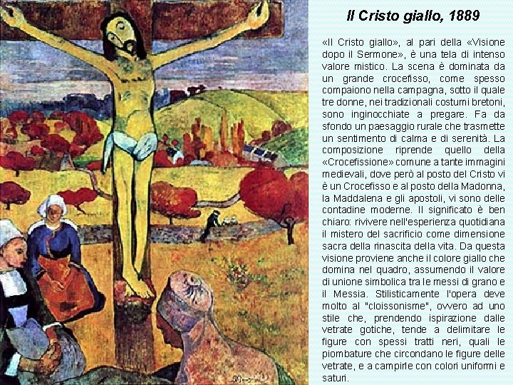 Il Cristo giallo, 1889 «Il Cristo giallo» , al pari della «Visione dopo il