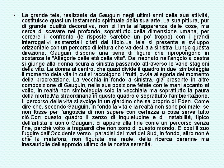  • La grande tela, realizzata da Gauguin negli ultimi anni della sua attività,