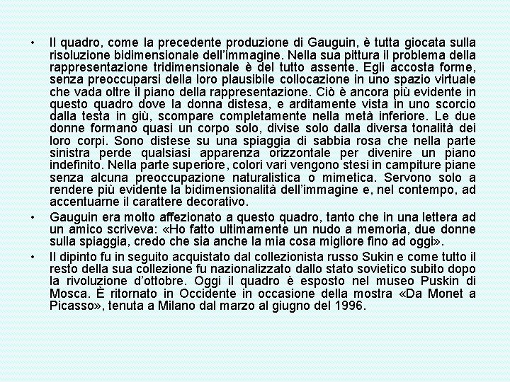  • • • Il quadro, come la precedente produzione di Gauguin, è tutta