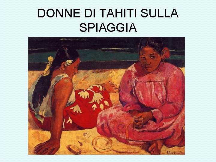 DONNE DI TAHITI SULLA SPIAGGIA 